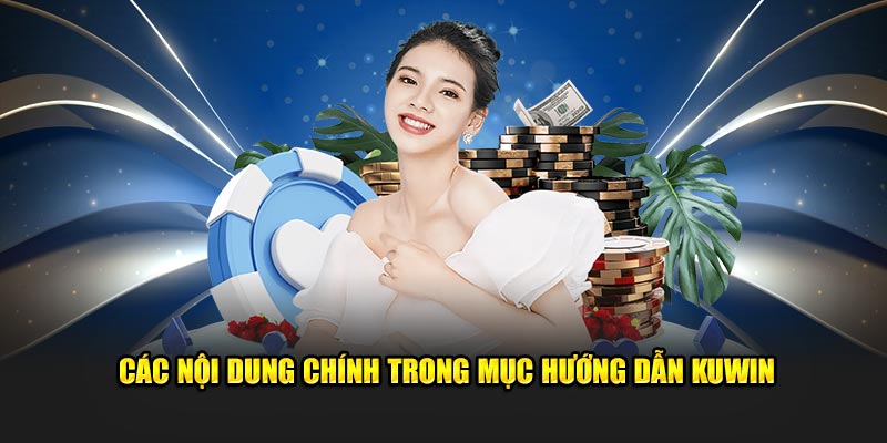 Các nội dung chính trong mục hướng dẫn Kuwin