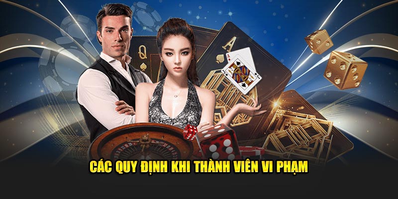 Các quy định khi thành viên vi phạm 