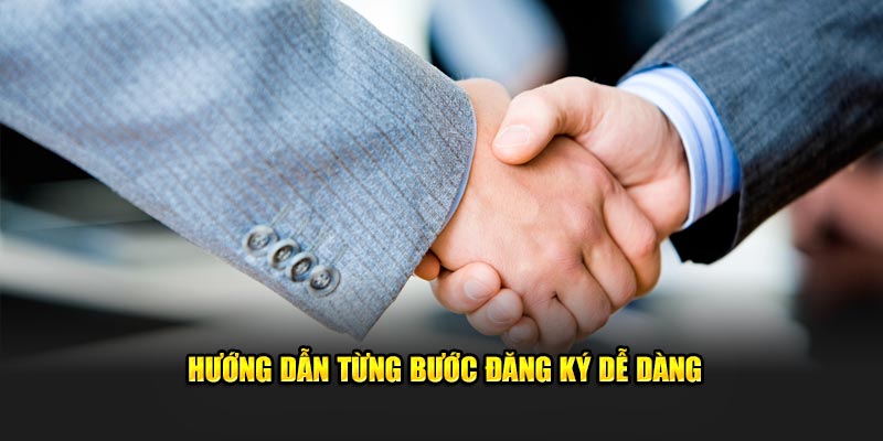 Hướng dẫn cụ thể từng bước đăng ký siêu dễ dàng