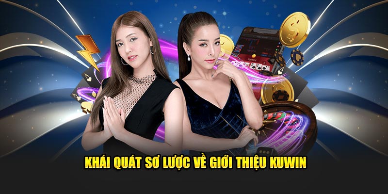 Khái quát sơ lược về giới thiệu Kuwin 