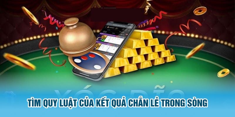 Tìm quy luật của kết quả chẵn lẻ trong sòng 